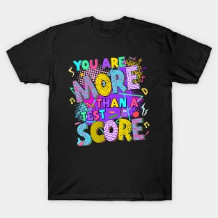 You're More Than a Test Score, You Got This Test Day, Funny Test Day Exam, Rock The Test T-Shirt